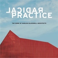 Peter MacKeith - Radical Practice - The Work of Marlon Blackwell Architects.