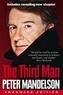 Peter Mandelson - The Third Man : Life at the Heart of New Labour.