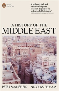 Peter Mansfield - A History of the Middle East - 5th Edition.