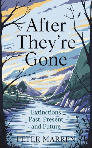 After They're Gone. Extinctions Past, Present and Future