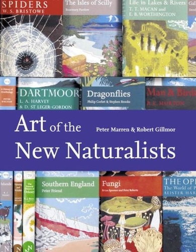 Peter Marren et Robert Gillmor - Art of the New Naturalists - A Complete History.