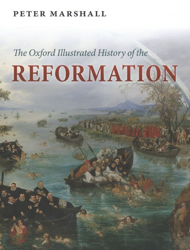 Peter Marshall - The Oxford Illustrated History of the Reformation.