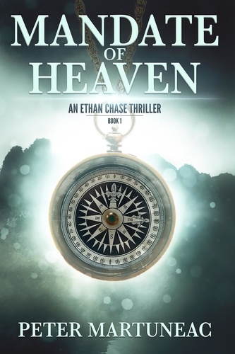  Peter Martuneac - Mandate of Heaven - Ethan Chase Thriller, #1.