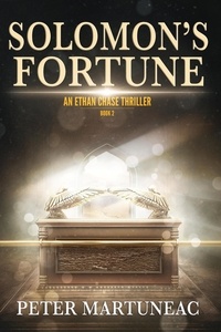  Peter Martuneac - Solomon's Fortune - Ethan Chase Thriller, #2.