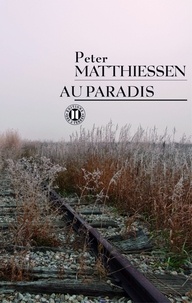 Peter Matthiessen - Au paradis.