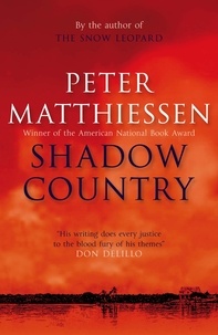 Peter Matthiessen - Shadow Country.