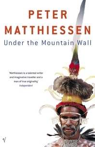Peter Matthiessen - Under The Mountain Wall.
