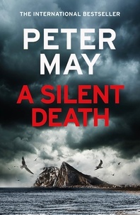 Peter May - A Silent Death - The scorching new mystery thriller you won't put down.