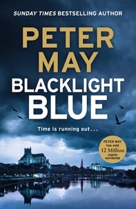 Peter May - Blacklight Blue - A suspenseful, race against time to crack a cold-case (The Enzo Files Book 3).