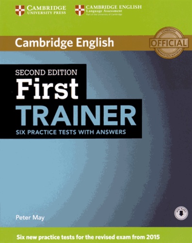 Peter May - Cambridge English First Trainer Six Practice Tests with Answers.