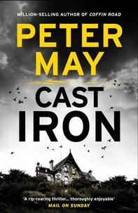 Peter May - Cast Iron - The red-hot penultimate case of the Enzo series (The Enzo Files Book 6).