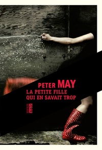 Peter May - La petite fille qui en savait trop.