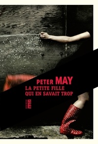 Peter May - La petite fille qui en savait trop.