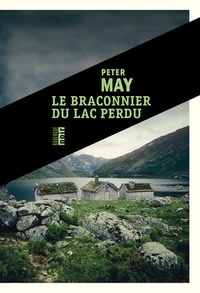 Peter May - Le braconnier du lac perdu.