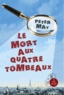 Peter May - Le Mort aux quatre tombeaux.