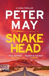 Peter May - Snakehead - The incredible heart-stopping mystery thriller case (The China Thrillers Book 4).
