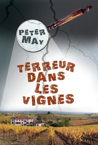 Peter May - Terreur dans les vignes.