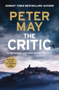 Peter May - The Critic - A tantalising cold-case murder mystery (The Enzo Files Book 2).