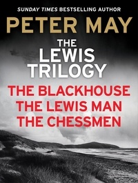 Peter May - The Lewis Trilogy - The Blackhouse, The Lewis Man and The Chessmen.