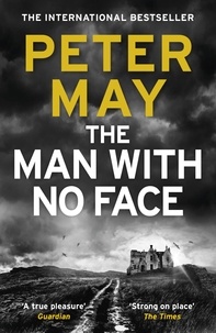 Peter May - The Man With No Face - A powerful and prescient crime thriller from the author of The Lewis Trilogy.