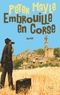 Peter Mayle - Embrouille en Corse.