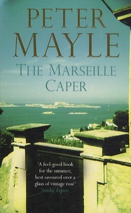 Peter Mayle - The Marseille Caper.