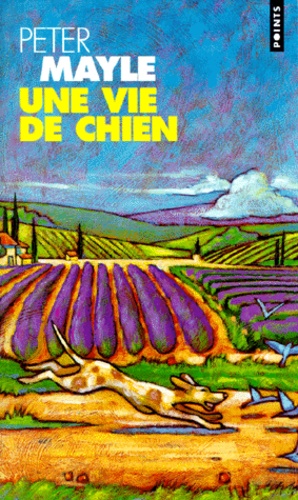 Peter Mayle - Une Vie De Chien.