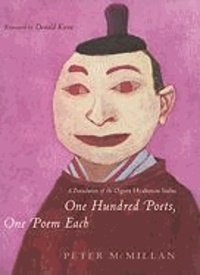 Peter McMillan - One Hundred Poets, One Poem Each - A Translation from the Ogura Hyakunin Isshu.