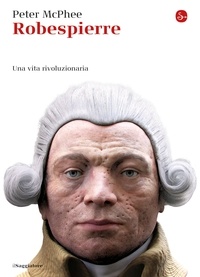 Peter McPhee - Robespierre.