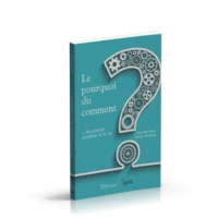 Le pourquoi du comment... des grandes questions de la vie