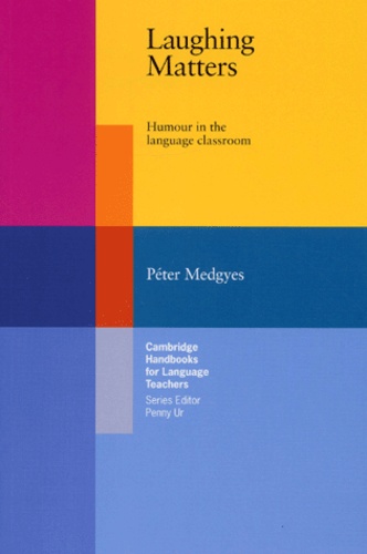Péter Medgyes - Laughing Matters. Humour In The Language Classroom.