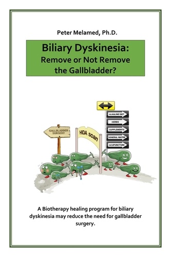  Peter Melamed - Biliary Dyskinesia: Remove or Not Remove the Gallbladder?.