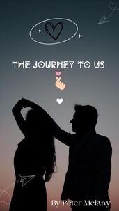 Téléchargement de livres gratuits sur votre Kindle The Journey To Us par Peter Melany (French Edition)