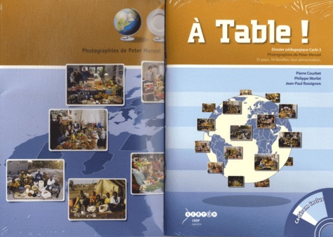 A table !. Dossier pédagogique Cycle 3  avec 1 Cédérom