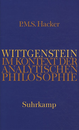 Peter Michael Stephan Hacker - Wittgenstein Im Kontext Der Analytischen Philiosophie.