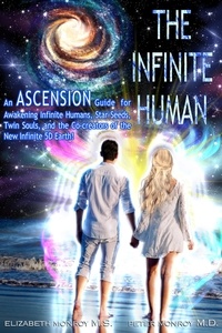  Peter Monroy M.D. et  Elizabeth Monroy M.S. - The Infinite Human - Ascension Books, #1.