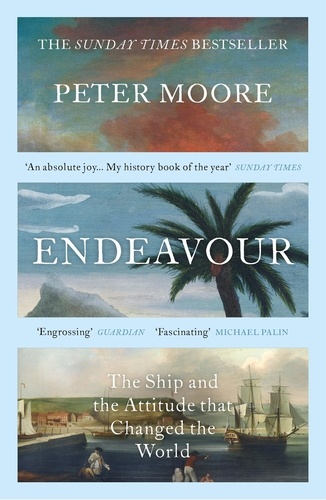 Peter Moore - Endeavour - The Sunday Times bestselling biography of Captain Cook’s recently discovered ship.