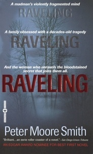 Peter Moore Smith - Raveling - A Novel.