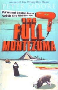 Peter Moore - The Full Montezuma.