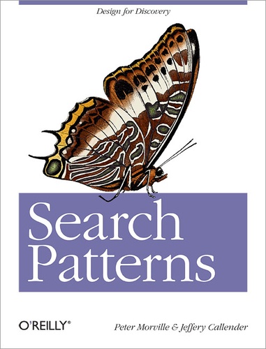 Peter Morville et Jeffery Callender - Search Patterns - Design for Discovery.