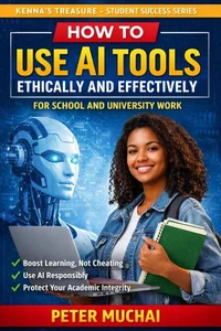 How to Use AI Tools Ethically and Effectively for School and University Work