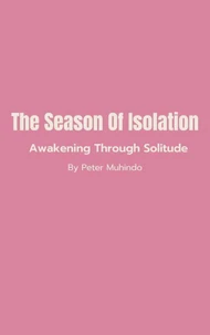 The Season of Isolation- Awakening Through Solitude