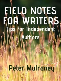  Peter Mulraney - Field Notes for Writers.