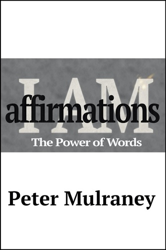  Peter Mulraney - I Am Affirmations.