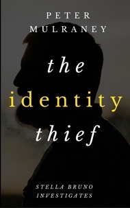  Peter Mulraney - The Identity Thief - Stella Bruno Investigates, #1.