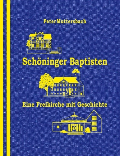 Schöninger Baptisten. Eine Freikirche mit Geschichter