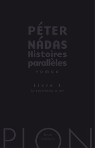Péter Nadas - Histoires parallèles.