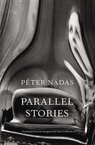 Péter Nadas - Parallel Stories.