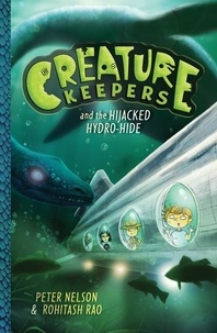Peter Nelson et Rohitash Rao - Creature Keepers and the Hijacked Hydro-Hide.