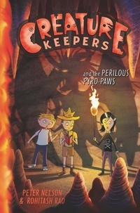 Peter Nelson et Rohitash Rao - Creature Keepers and the Perilous Pyro-Paws.